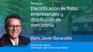 La flota electrica mas arande de LATAM v su impacto en el transporte  Boris Baracaldo Grupo Bimbo [upl. by Yarazed899]