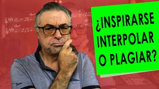 ¿INSPIRARSE INTERPOLAR O PLAGIAR  🎙Te explico qué es cada cosa [upl. by Ahsienal]