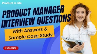 Product Manager Interview Questions with detailed answers and mock case study [upl. by Iphlgenia851]