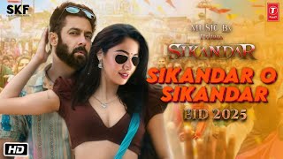 Sikandar First Song  O Sikandar  Salman Khan  Rashmika Mandanna  Pritam  Shreya Ghoshal [upl. by Udenihc436]