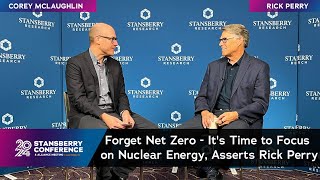 Forget Net Zero  Its Time to Focus on Nuclear Energy Asserts Rick Perry [upl. by Anivla]