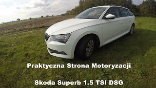 Skoda Superb 15 TSI DSG  jaka jest na co dzień [upl. by Lyreb]