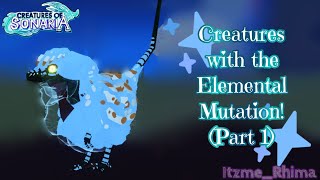 💙Creatures with the ELEMENTAL MUTATION Part 1  🍃Creatures of Sonaria Roblox [upl. by Aihsat545]