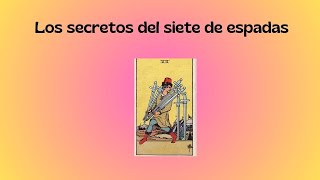 Los secretos del siete de espadas [upl. by Daveda]