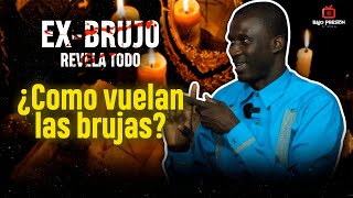 EX BRUJO revela como VUELAN LAS BRUJAS  EXPLICA como VENDEN PERSONAS y las COSAS QUE HACIA [upl. by Nnod]