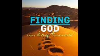 November 17 2024  Finding God in Dry Times [upl. by Accem]