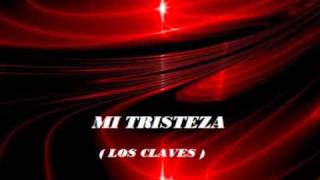 MI TRISTEZA  LOS CLAVES [upl. by Catarina]