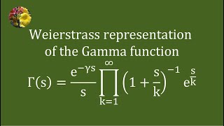 Deriving Weierstrass representation of the Gamma function [upl. by Mareld]