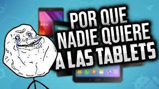 ¿Por qué NADIE QUIERE a las TABLETS [upl. by Marquet]