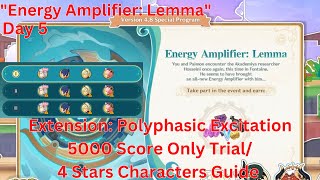 Energy Amplifier Lemma Day 5 Extension Polyphasic Excitation 5000 Score Guide【Genshin Impact 48】 [upl. by Nigel]