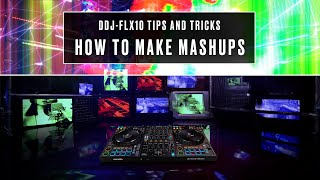 DDJFLX10 Tips amp Tricks How To Make Mashups [upl. by Ayekim]