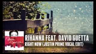 Rihanna feat David Guetta  Right Now Justin Prime Vocal Mix [upl. by Stacy]