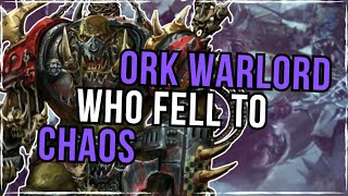 THE ONLY ORK WARLORD Who Worships Khorne  Warhammer 40k Lore [upl. by Macdougall285]