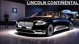 FINALLY 2025 NEW LINCOLN CONTINENTAL LAUNCHED  LINCOLN CONTINENTAL FULL REVIEW [upl. by Eiloj]