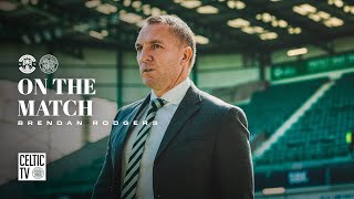 On The Match  Brendan Rodgers  Hibernian 02 Celtic  The Bhoys in Yellow dazzle in the Leith [upl. by Aitekram]