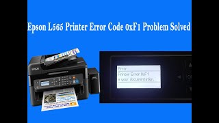 How to fix Printer Error 0xF1 Epson L565  Epson L656 Printer [upl. by Ainirtak]