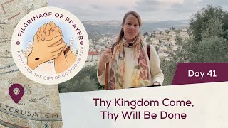 🙏 Day 41 Thy Kingdom Come Thy Will Be Done  Pilgrimage of Prayer  Kyriat Yarim near Jerusalem [upl. by Nimrak531]