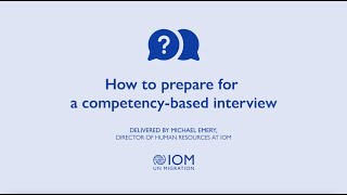 How to Prepare for a Competency Based Interview Delivered by Director of Human Resources of IOM [upl. by Namrak]