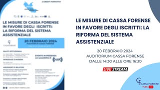 LE MISURE DI CASSA FORENSE IN FAVORE DEGLI ISCRITTI LA RIFORMA DEL SISTEMA ASSISTENZIALE [upl. by Daryl477]