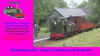 Talyllyn Railway 2023  Dolgoch at Rhydyronen amp Hendy Halt [upl. by Ellord]