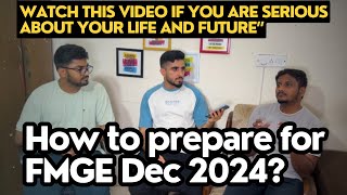 How to Prepare for FMGE Dec 2024  Watch this video if you are serious about your Life [upl. by Yrdnal]