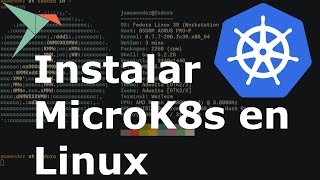 Como instalar MicroK8s en Linux  El Kubernetes de Canonical [upl. by Eelak]