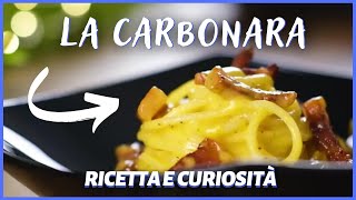 La Carbonara  Storia e Ricetta [upl. by Ariay856]