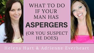 What To Do If Your Man Has Aspergers Or You Suspect He Does [upl. by Aicak]