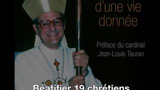 Béatification de Mgr Claverie  quotIls sont morts parce quils ont voulu vivre lamitié jusquau boutquot [upl. by Nibaj]