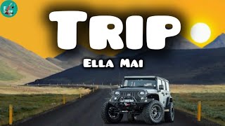 Ella Mai  Trip Lyrics [upl. by Tocs550]