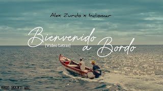 Alex Zurdo amp Indiomar  Bienvenido A Bordo quotVideo Letrasquot [upl. by Madelin]