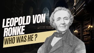 Who Was Leopold von Ronke [upl. by Arni]