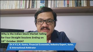 Why is the Indian Stock Market Falling for Four Straight Sessions Ending 18th October 2024 india [upl. by Esojnauj]