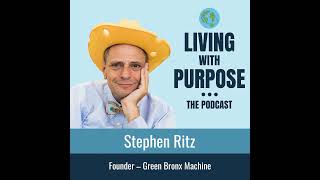 Episode 16  Stephen Ritz  Founder at Green Bronx Machine [upl. by Lady631]