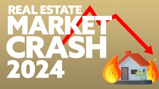 Why the real estate market will crash in 2024 [upl. by Yasu]