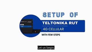 How to Setup Teltonika RUT 4G cellular in easy steps [upl. by Anidem]