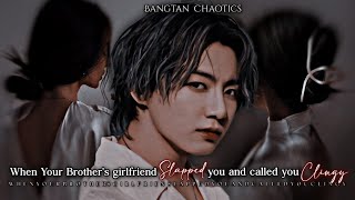 When your brothers girlfriend slapped you and called you clingy— Jungkook Oneshot [upl. by Htidirem]