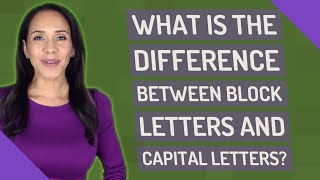 What is the difference between block letters and capital letters [upl. by Lliw]