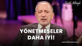 Fatih Altaylı yorumluyor quotYönetmeseler daha iyiquot [upl. by Leizo911]