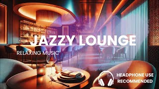 Lounge Ambience Jazz Relaxing Music for Relaxing Work and Study [upl. by Alyl524]