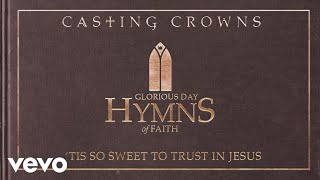 Casting Crowns  Tis So Sweet To Trust In Jesus Acoustic [upl. by Sellihca]