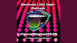 Because I Got High  Remayk [upl. by Aloisius]