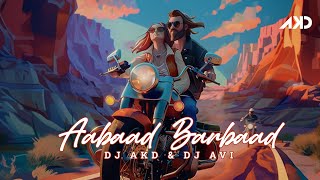 Aabaad Barbaad Remix  Remix By DJ Avi amp DJ AKD  Arijit Singh  Ludo  Harsh GFX [upl. by Newol]