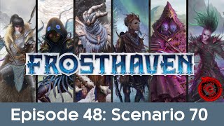 Ep48  Frosthaven  Scenario 70  The True Oak [upl. by Tereb]