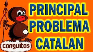 PRINCIPAL PROBLEMA CATALAN AL PARECER LOS POLITICOS CATALAES TIENE PROBLEMAS CON LOS CONGUITOS [upl. by Khai]