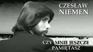 CZESŁAW NIEMEN  CZY MNIE JESZCZE PAMIĘTASZ [upl. by Weinstock]