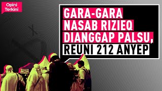 GARAGARA NASAB RIZIEQ DIANGGAP PALSU REUNI 212 ANYEP [upl. by Loar]