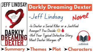 quotDarkly Dreaming Dexterquot by Jeff Lindsay Summary Themes Characters amp Analysis Audiobook [upl. by Iaverne]