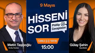 9 Mayıs  Hisseni Sor Phillip Cevaplasın AGESA AKSEN DOHOL CCOLA LOGO SUNTK KCAER [upl. by Fari]