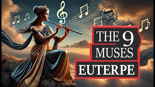 Euterpe  Exploring Greek Mythology The 9 Muses Chapter 6 [upl. by Nonnek]